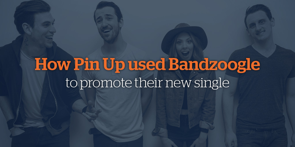 How Pin Up Used Bandzoogle to Promote Their New Single
